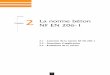 2.1 - Contexte de la norme NF EN 206-1 2.2 - … · 12 Chapitre 2 • La norme béton NF EN 206-1 8 le producteur est responsable de la conformité et du contrôle de produc-tion