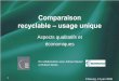 Comparaison recyclable – usage unique · La série de normes EN 13795 spécifie les . exigences ... pas du type de produit. 8. ... dans la norme EN ISO 20612. •