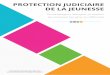 PROTECTION JUDICIAIRE DE LA JEUNESSE - … · 5 « Il est peu de problèmes aussi graves que ceux qui concernent la protection de l’enfance, et parmi eux, ceux qui ont trait au
