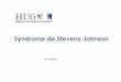 Syndrome de stevens-Johnson - RAFTraft.g2hp.net/.../9/files/2014/09/Syndrome-de-stevens-Johnson.pdf · • Stevens-Johnson syndrome and toxicepidermalnecrolysis: Pathogenesis, clinicalmanifestations,