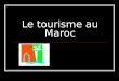 Le tourisme au Maroc - d1n7iqsz6ob2ad.cloudfront.netd1n7iqsz6ob2ad.cloudfront.net/document/pdf/537f83019b4d9.pdf · Le Plan I. Etat des lieux du tourisme au Maroc 1. Les métiers,