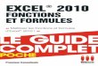 Excel® 2010 Fonctions et Formules - msport04.free.frmsport04.free.fr/Books/Excel 2010.pdf · Éviter qu’Excel recalcule systématiquement les formules ... Exploiter des données
