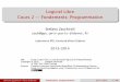 Logiciel Libre Cours 2 Fondements: Programmationzack/teaching/1314/ll4/cours-02-software.pdf · Exemple sémantique Sémantique du langage : on suppose qu’on dispose d’un canevas