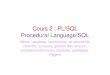Cours 2 : PL/SQL Procedural Language/SQL - lri.frfiorenzi/Teaching/BDAS/C2.pdf · Cours 2 : PL/SQL Procedural Language/SQL Blocs, variables, instructions, structures de contrôle,