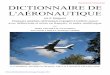 DICTIONNAIRE DE L'AÉRONAUTIQUE - cilf.fr · Dictionnaire de l’aéronautique ... Il comporte plus de 12000 termes français traduits en anglais, allemand, espagnol, italien et russe,
