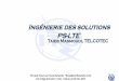 Ingénierie des solutions PS-LTE - itu.int · ITU Arab Forum on Future Networks: "Broadband Networks in the Era of App Economy", Tunis - Tunisia, 21-22 Feb. 2017 Ingénierie des solutions
