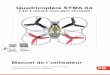 Quadricoptère SYMA X4 - MaKant Europe · Notre entreprise ne sera responsable d’aucune adaptation de l´extérieur du ... • Manuel d´utilisation • Tournevis • Pales 