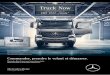 Peut différer de l’illustration Truck Now - LARAG.com · Boîte de vitesses: boîte automatique Mercedes PowerShift 3, type G 330-12 Cabine: cabine M ClassicSpace, Low Roof, 2,3