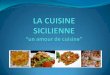 LA CUISINE SICILIENNE - lnx.itcsturzo.itlnx.itcsturzo.it/.../uploads/2012/09/LA-CUISINE-SICILIENNE21.pdf · La culture gastronomique régionale de la Sicile est extrêmement complexe