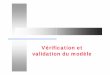 Verification et validation - ift.ulaval.cadupuis/Simulation/Developpement et utilisation... · Vérification et validation du modèle 4 Construction d’un modèle de simulation Système