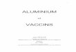 ALUMINIUM - Vaccine Truth Information · L’aluminium est, sur notre terre, le plus abondant des métaux. Dans la nature, il n’existe pas à l’état libre. Combiné à l’oxygène,