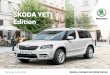 ŠKODA YETI Edition - skoda-bayonne.com · commercialisés en France, veuillez consulter votre Distributeur ŠKODA ou le site internet . La circulation des véhicules à moteur est