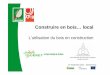 L’utilisation du bois en construction - paysdegueret.infopaysdegueret.info/.../2012/11/Formation-bois-construction_module1.pdf · - 65 % de ces communes étaient indécises sur