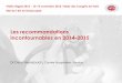 Les recommandations incontournables en 2014-2015services.y-congress.com/congress/Medias/2015/SFED/13618/media.pdf · Coloscope haute définition sans autre modalité (≈1 millions