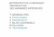 ARTÉRIOPATHIE CHRONIQUE OBSTRUCTIVE DES MEMBRES INFÉRIEURSentreide.free.fr/cours/2a/ue28s3/Artériopathie chronique... · DES MEMBRES INFÉRIEURS 1 GÉNÉRALITÉS 2 ÉTIOLOGIES