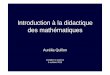 introduction à La Didactique Des Mathématiques - ac …€¦ · Objet de la didactique des mathématiques • Etude du processus de transmission et d’acquisition des connaissances
