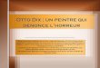 Otto Dix : un peintre qui dénonce l’horreuradream.e-monsite.com/medias/files/otto-dix-2012.pdfOtto Dix, Lichtsignale (Signaux lumineux), 1917, gouache sur papier, 40,8 x 39,4 cm