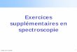 Exercices supplémentaires en spectroscopiethibaupi/CHM2971/DOC/Exer_spectro_sup… · 4- Quels types de matériaux sont utilisés dans les lampes en IR? CHM 2971 H2006 7 Exercices