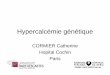 Hypercalcémie génétique - grio.org€¦ · Chondrocalcinose et calcification vasculaire silencieuse ... Hyperparathyroidie primitive familiale isolée (FIHP) manifestation incomplète