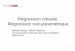 Régression robuste Régression non-paramétriquecedric.cnam.fr/~saporta/Regressionrobuste2014.pdf · • Birkes, D., Dodge, Y. (1993) Alternative methods of regression, Wiley •