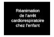 Réanimation de l’arrêt cardiorespiratoire chez l’enfantreannecy.org/documents/COURS%20IFSI%20+%20... · Débuter réanimation cardio-pulmonaire élémentaire d’urgence extrême