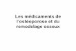Les médicaments de - Facult??s de M??decine de …medecine.ups-tlse.fr/pcem2/semiologie/2015/... · - Défaut de production: rachitisme (ostéomalacie) Les médicaments de l’ostéoporose