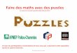 Faire des maths avec des puzzles - apmep.poitiers.free.frapmep.poitiers.free.fr/IMG/pdf/atelier_puzzles.pdf · Faire des maths avec des puzzles En marge de la nouvelle exposition