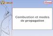 Combustion et modes de propagation - jsp34.fr la combustion.pdf · À la fin de la séquence les JSP seront capable de: Enumérer par écrit les différentes formes de combustion