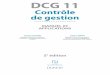 DCG 11 - dunod.com · Partie 2 Le contrôle de gestion et la gestion budgétaire 173 introduCtion: Le ContrôLe de gestion et La gestion budgétaire 175 Chapitre 6. Les Centres de