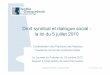 Droit syndical et dialogue social : la loi du 5 juillet 2010cphweb.info/IMG/pdf/JourneePraticien2013-JeanPaulGuillot.pdf · 2013-10-25 · lors de la réunion du 18 ... social dans