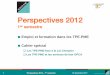 Perspectives 2012€¦ · 1 Perspectives 2012 – 1er semestre 13 décembre 2011 ... La gestion des carrières (analyses des métiers et des postes, parcours de mobilité)
