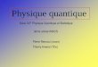 Dans l’UF Physique Quantique et Statistique · Les postulats fondamentaux de la physique quantique ... La base des « fonctions » de Dirac et la base des ondes planes 4 ... Un