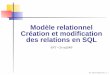 Modèle relationnel Création et modiﬁcation des … · Quelques remarques coté administration Une base de données Oracle est constituée de plusieurs éléments : Des processus