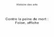 Contre la peine de mort : Folon, affichevuesdelaclasse.e-monsite.com/medias/files/folon-2.pdf · l'abolition de la peine de mort par François Mitterrand. 1. C'est une affiche de