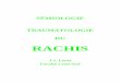 Chapitre 3 Rachis - naifox.free.frnaifox.free.fr/K2/Traumatologie/Traumato Rachis.pdf · On eut palper p l'ischion et legrand trochanter qui délimitent lagouttière ischio - 