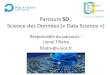 SD : Science des Données (« Data Science »)auroux/EPU/GMD.pdf · 2017-12-05 · •Nécessaire pour la science des données, la fouille de données, etc. Séries temporelles •Analyser