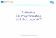 Initiation à la Programmation du Robot Lego NXTieea.univ-lille1.fr/digitalAssets/13/13998_robot_2ndes.pdf · Stage Secondes IEEA – du 20 au 24 Juin 2011 2 Définition du mot "robot"