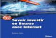 Savoir investir en Bourse avec Internet - Decitre.fr · Se constituer un portefeuille boursier 83 ... • L’Offre publique d’achat (OPA) 150 ... (assurance-vie, livrets 