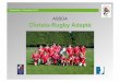 ASSOA Christo-Rugby Adapté · • Le Rugby Adapté est créé vers 1990 dans la région du sud ouest où la culture du rugby est mieux implantée. ... L’éducateur sportif référent