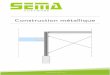 Construction métallique - sema-soft.com · Construction métallique 4 sur 18 SARL SEMA FRANCE • ZA du chemin rue de la petite lande • F-53200 Château-Gontier/Bazouges Tél.: