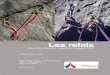 etude sur la progression en corde tendue - ENSA · Les relais Laboratoire d’essai des matériels de montagne ENSA les relais – 1 révisé 16 juin 2017 AUTEUR : Philippe Batoux