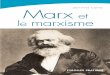 Marx et le marxisme - aberkane.yolasite.comaberkane.yolasite.com/resources/Marx et le marxisme.pdf · et de l’État, etc. Mais des divergences politiques naissent sur la question