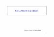 Segmentation 2010 [Mode de compatibilité] - …maths.cnam.fr/IMG/pdf/Segmentation_2010.pdf · I. Les méthodes de segmentation. Introduction ¾Les méthodes de segmentation cherchent