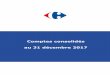 Comptes consolidés au 31 décembre 2017 - carrefour.com · Groupe Carrefour – Comptes consolidés au 31 décembre 2017 - 2 - Sommaire Compte de résultat consolidé page 03 Etat