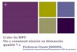 L’abc du DPC - ffamco-ehpad.org · Amélioration de la qualité et de la sécurité des soins ... Elle définit un catalogue de méthodes de DPC, en accord avec la FSM. ... mission