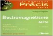 Électromagnétisme MPSI - prepas.weebly.comprepas.weebly.com/uploads/7/2/5/0/7250222/precis-electromagnetique… · LES NOUVEAUX Précis Électromagnétisme MPSI P. K REM PF professeur