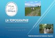 LA TOPOGRAPHIE - equiliberte.orgequiliberte.org/images/0_pdf/Infos_Pratiques/LA-TOPOGRAPHIE.pdf · Topographie: Lecture d’une carte papier. 1- Orientation de la carte : - Le haut