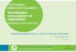 Formation Bâtiment Durable - environnement.brussels · 2 Objectif(s) de la présentation Mettre en avant la réglementation en vigueur concernant la ventilation, notamment les éléments