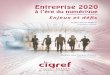 Préface - cigref.fr · Le contexte, les chiffres et les tendances Neuf enjeux et défis pour les entreprises à l’horizon 2020 1 ... valeur centrale dans un monde complexe et mouvant,