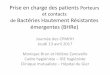Prise en charge des patients BHRe Porteurs et contacts · Prise en charge des patients Porteurs et contacts de Bactéries Hautement Résistantes émergentes (BHRe) Journée des CPMHH